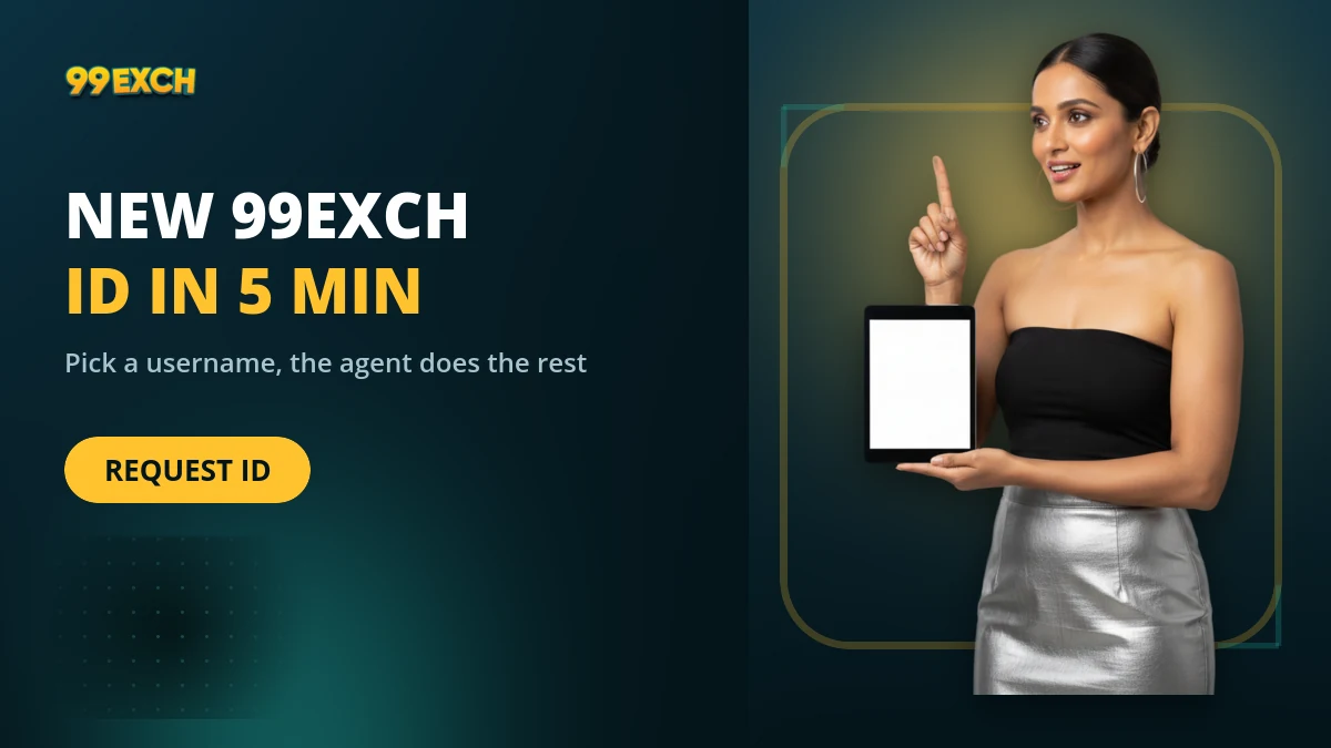 Requesting a new 99Exch ID with username and opening deposit